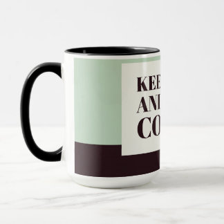 Ruhe behalt und Kaffee machen Tasse