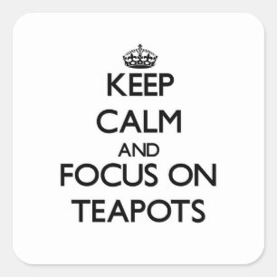 Ruhe behalt und Konzentration auf Teapots Quadratischer Aufkleber