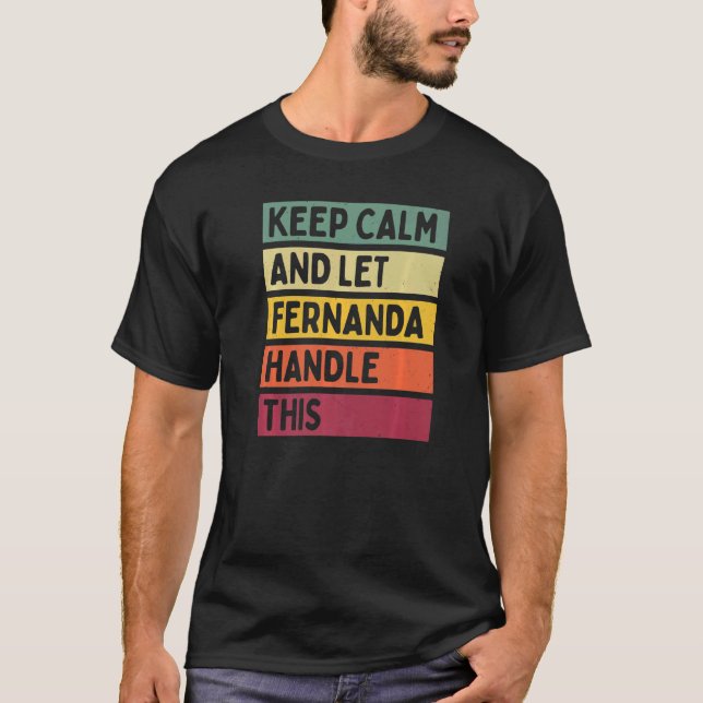 Ruhe behalt und Lass Fernanda Handle dieses Angebo T-Shirt (Vorderseite)