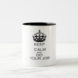 Ruhe behalt und mach deine Arbeit Zweifarbige Tasse