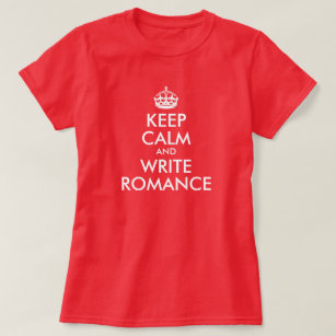 Ruhe behalt und Romance schreiben T-Shirt