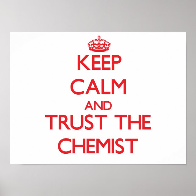 Ruhe behalt und vertraue dem Chemist Poster (Vorne)