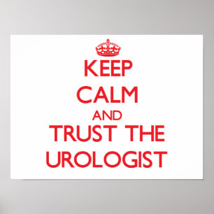 Ruhe behalt und vertraue dem Urologen Poster