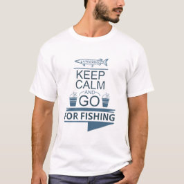 Ruhe behalten und angeln gehen T-Shirt