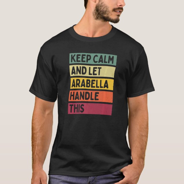 Ruhe behalten und Arabella Handle Gelassen Dieses  T-Shirt (Vorderseite)