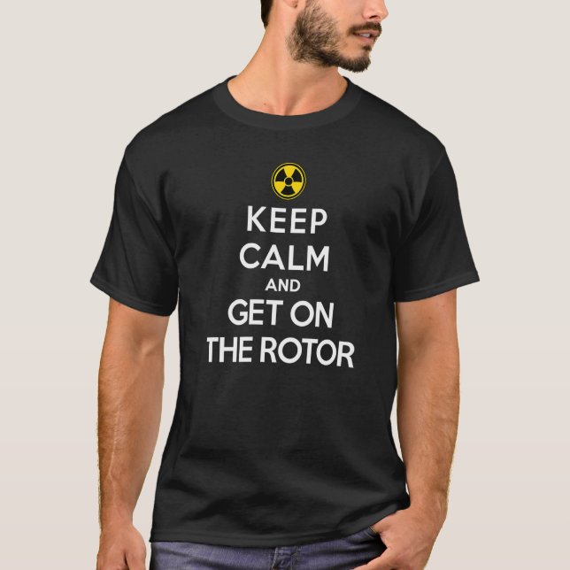 Ruhe behalten und auf den Rotor steigen T-Shirt (Vorderseite)