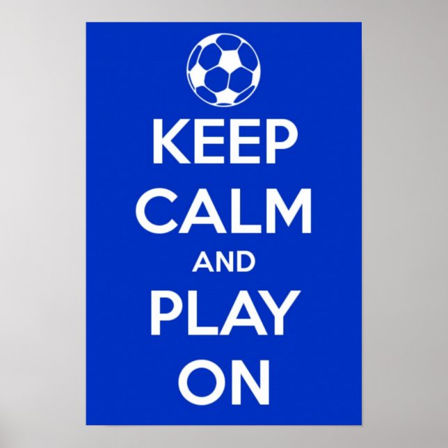 Ruhe behalten und auf Fußballplakat spielen Poster (Vorne)