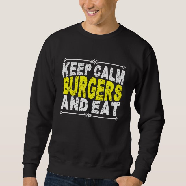 Ruhe behalten und Burger essen Sweatshirt (Vorderseite)