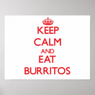 Ruhe behalten und Burritos essen Poster