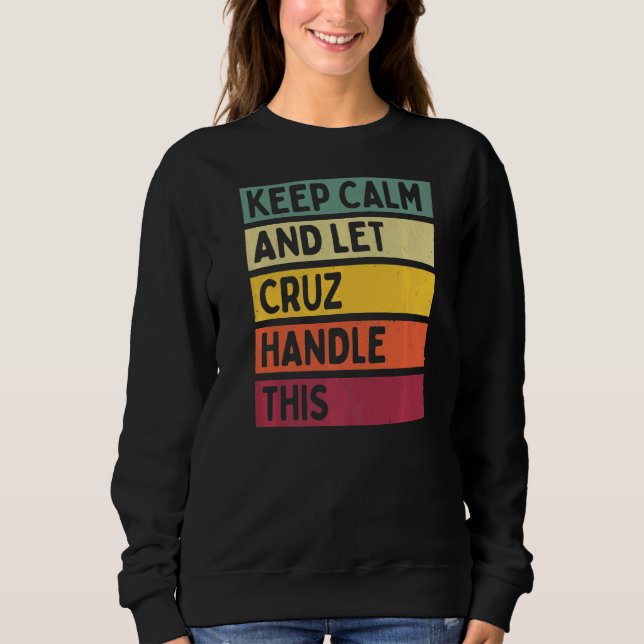 Ruhe behalten und Cruz Lass dieses Retro-Zitat Sweatshirt (Vorderseite)