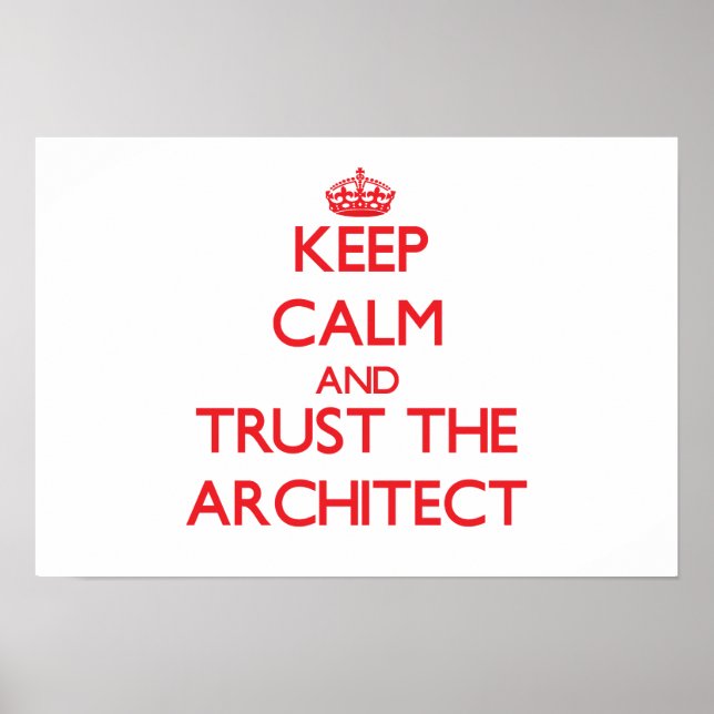 Ruhe behalten und dem Architekten vertrauen Poster (Vorne)
