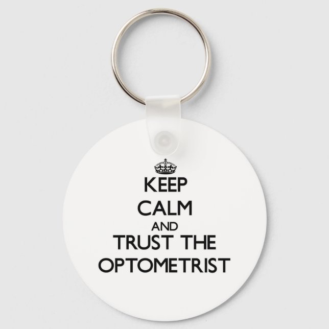 Ruhe behalten und dem Optometriker vertrauen Schlüsselanhänger (Vorderseite)