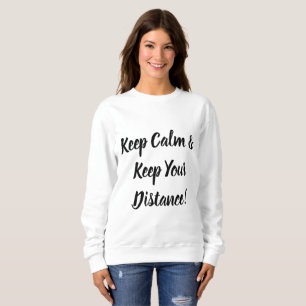 Ruhe behalten und Distanz Behalten Sweatshirt