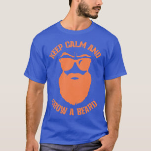 Ruhe behalten und einen Bart wachsen lassen 1 T-Shirt