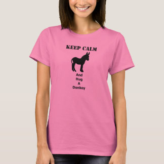 Ruhe behalten und einen Esel umarmen T-Shirt