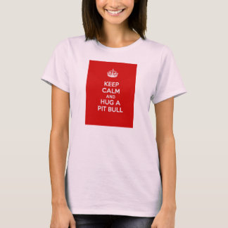 Ruhe behalten und einen Grubenbull umarmen T-Shirt