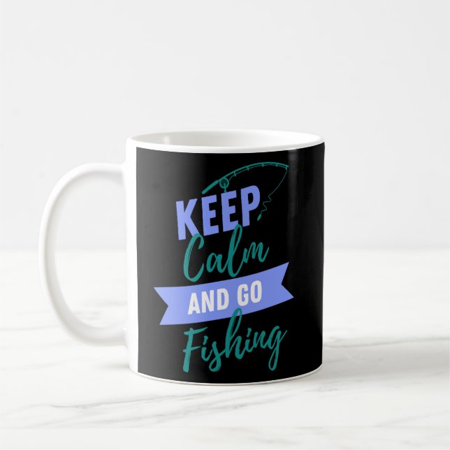 Ruhe behalten und fischen gehen kaffeetasse (Links)