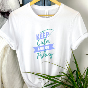 Ruhe behalten und fischen gehen T-Shirt