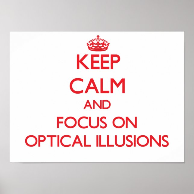 Ruhe behalten und Fokus auf optische Illusionen Poster (Vorne)