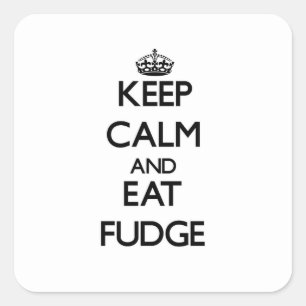 Ruhe behalten und Fudge essen Quadratischer Aufkleber