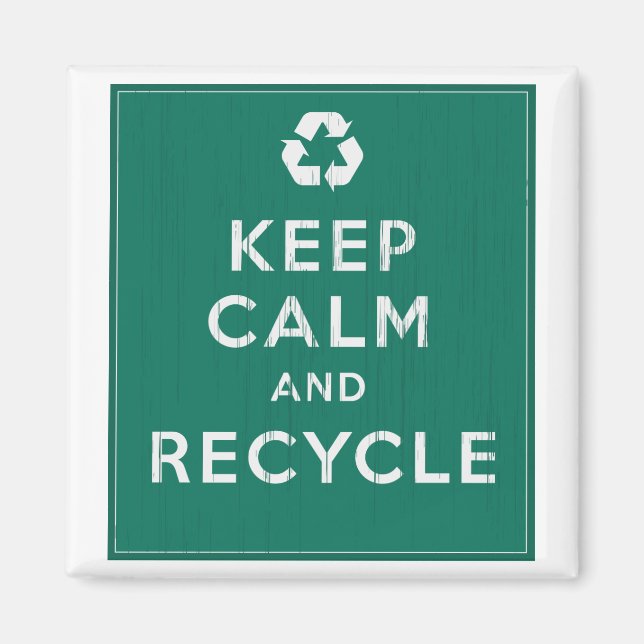 Ruhe behalten und Gerecycelt Magnet (Vorne)