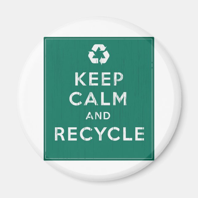 Ruhe behalten und Gerecycelt Magnet (Vorne)
