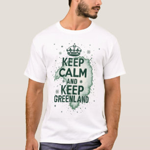 Ruhe behalten und Grönland Behalten T-Shirt