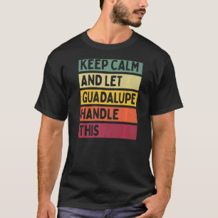 Ruhe behalten und Guadalupe Gelassen Umgang mit di T-Shirt