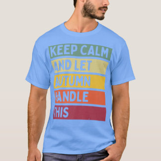 Ruhe behalten und Herbsthandschuh Gelassen dieses  T-Shirt