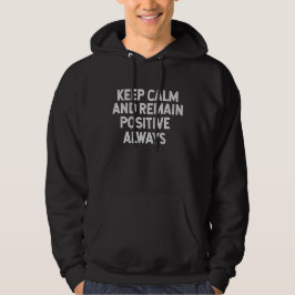 Ruhe behalten und immer positiv bleiben hoodie