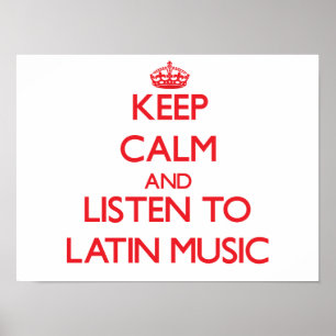 Ruhe behalten und LATIN MUSIC hören Poster