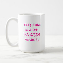 Ruhe behalten und Maureen Handle Gelassen Kaffeetasse