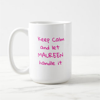 Ruhe behalten und Maureen Handle Gelassen Kaffeetasse