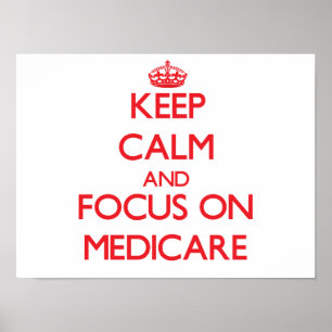 Ruhe behalten und Medicare im Mittelpunkt stehen Poster