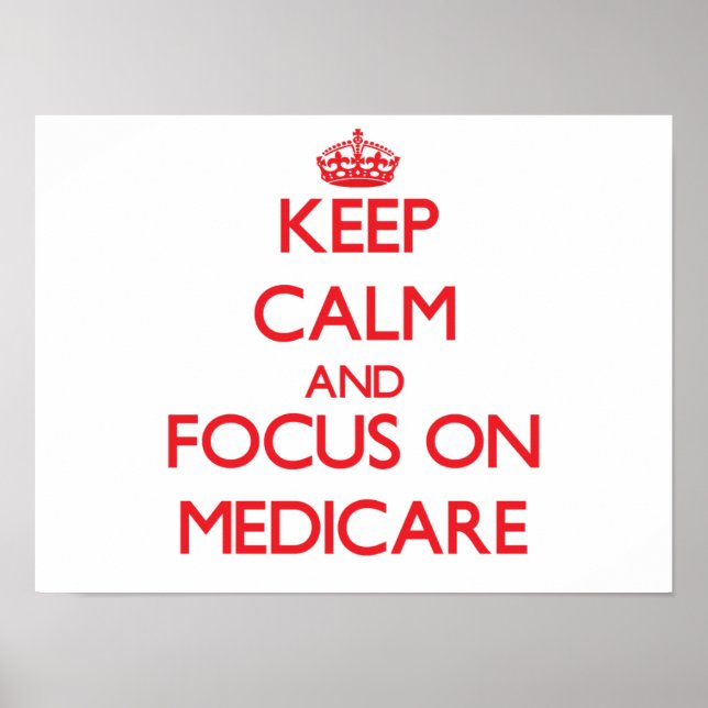 Ruhe behalten und Medicare im Mittelpunkt stehen Poster (Vorne)