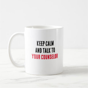 Ruhe behalten und mit Ihrem Berater sprechen Kaffeetasse