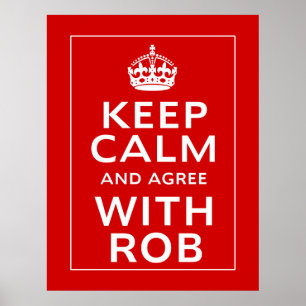 Ruhe behalten und mit Rob einverstanden Poster