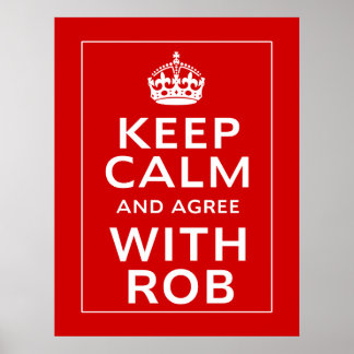 Ruhe behalten und mit Rob einverstanden Poster