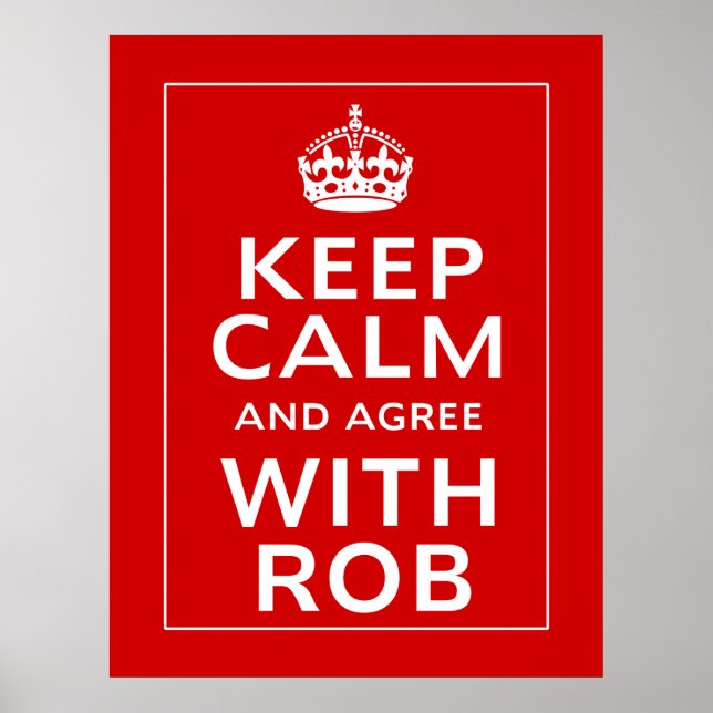Ruhe behalten und mit Rob einverstanden Poster (Vorne)