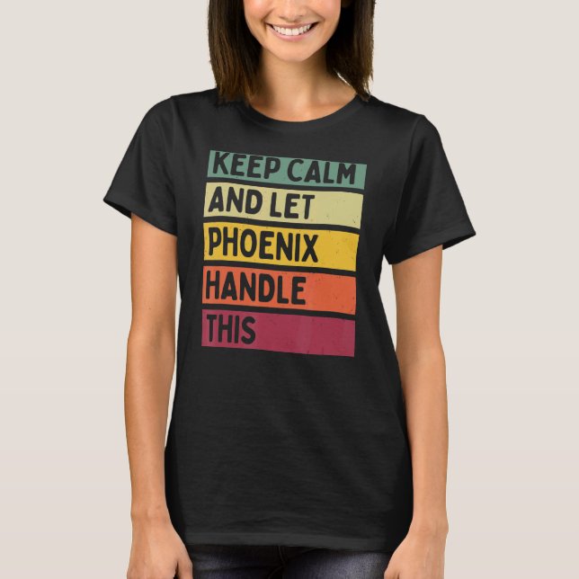 Ruhe behalten und Phoenix-Handle dieses Retro-Zita T-Shirt (Vorderseite)
