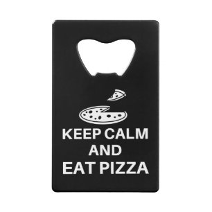 Ruhe behalten und Pizza essen Geldbeutel Flaschenöffner