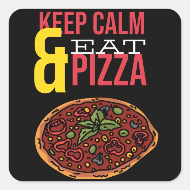 Ruhe behalten und Pizza essen Quadratischer Aufkleber (Vorderseite)