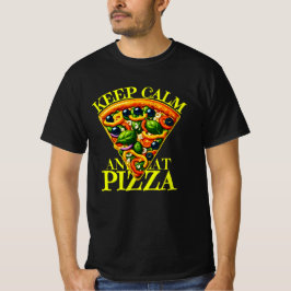 Ruhe behalten und Pizza essen T-Shirt