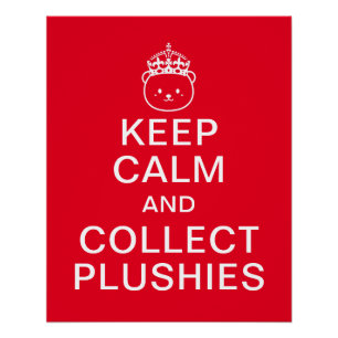 Ruhe behalten und Plushies sammeln   Funny Niedlic Poster