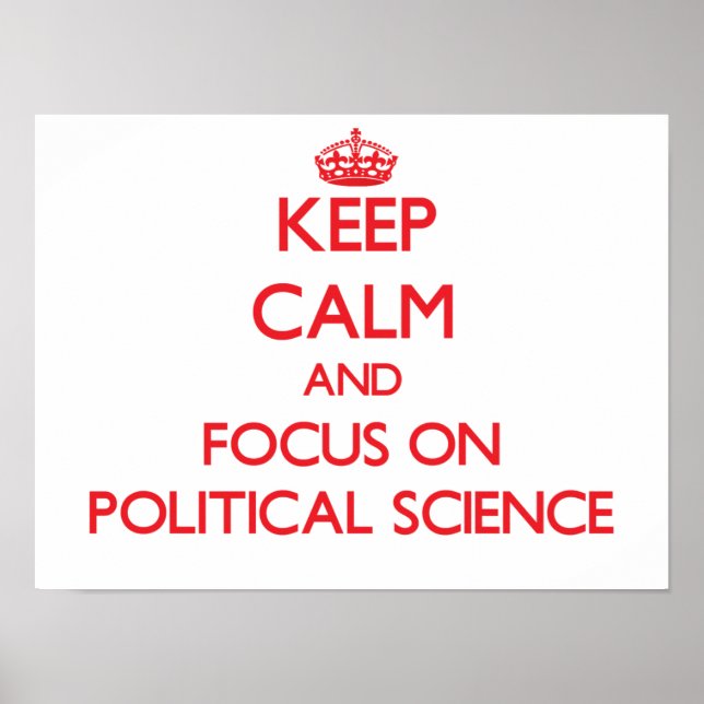 Ruhe behalten und politische Wissenschaft im Mitte Poster (Vorne)