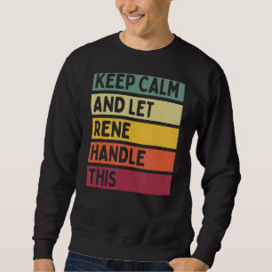 Ruhe behalten und Rene-Handling dieses Retro-Zitat Sweatshirt