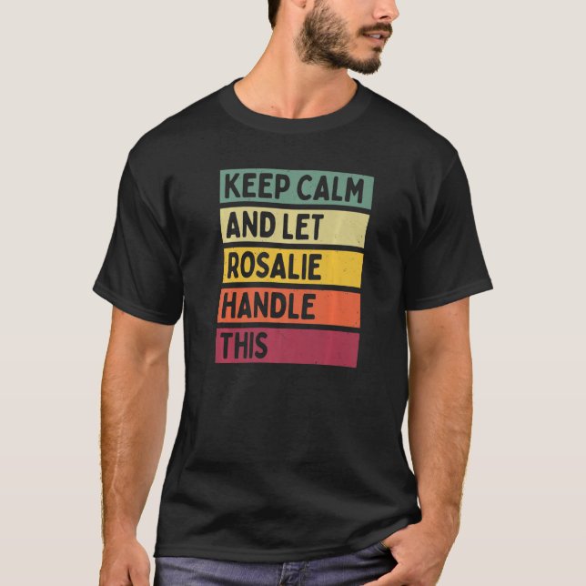 Ruhe behalten und Rosalie Gelassen Umgang mit dies T-Shirt (Vorderseite)