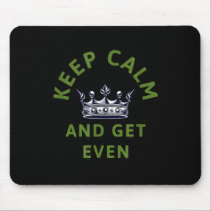 Ruhe behalten und selbst Kronen-Zitat Motivierend Mousepad