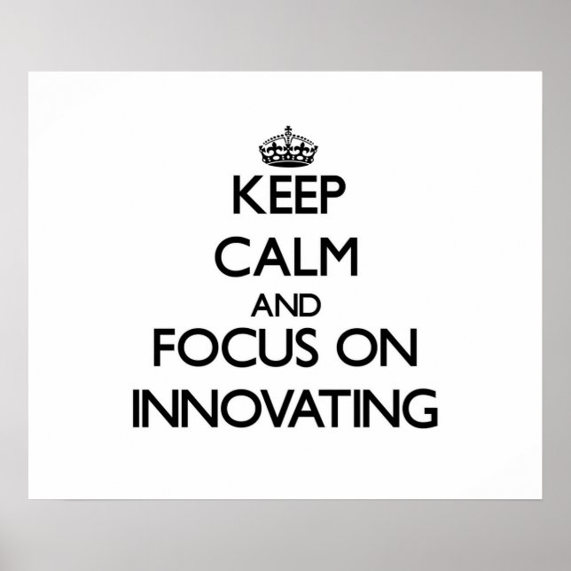 Ruhe behalten und sich auf Innovation zu konzentri Poster (Vorne)