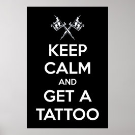 Ruhe behalten und Tattoo bekommen Poster